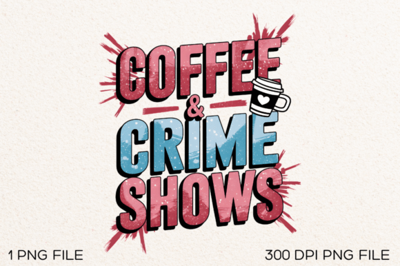 Coffee and Crime Shows PNG Design